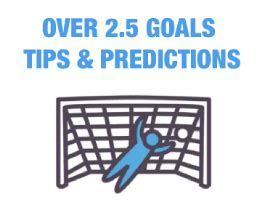 best teams for over 2.5 goals today|Over 2.5 Goals Predictions & Tips .